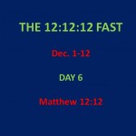 121212 Fast, Day 6