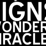 Signs wonders and miracles