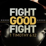 Fight the good fight of faith